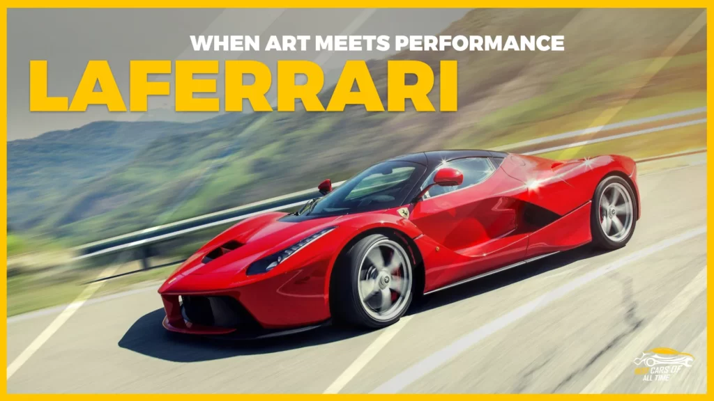 Ferrari LaFerrari: When Art Meets Performance